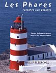 Les phares racontés aux enfants&nbsp;-&nbsp;Francis Dreyer, Daniel Dufour, Philip Plisson
