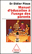 Manuel d'éducation à l'usage des parents&nbsp;-&nbsp;Didier Pleux