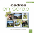 Cadres en scrap&nbsp;-&nbsp;Marie-Anne Leonard, Catherine Bluteau