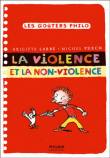 La violence et la non violence&nbsp;-&nbsp;Brigitte Labbé