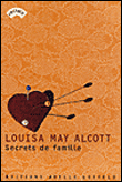 Secrets de famille&nbsp;-&nbsp;Louisa May Alcott