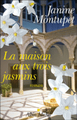La maison aux troix jasmins&nbsp;-&nbsp;Janine Montupet