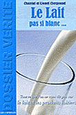 Le lait pas si blanc&nbsp;-&nbsp;Chantal Clergeaud, Lionel Clergeaud
