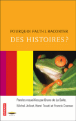 Pourquoi faut-il raconter des histoires ?&nbsp;-&nbsp;Michel Jolivet, Bruno de La Salle