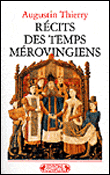 Récits des temps mérovingiens&nbsp;-&nbsp;Augustin Thierry