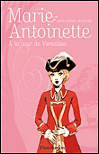 Marie-Antoinette, à la Cour de Versailles