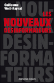 Les nouveaux désinformateurs&nbsp;-&nbsp;Guillaume Weill-Raynal