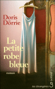 La petite robe bleue&nbsp;-&nbsp;Doris Dörrie