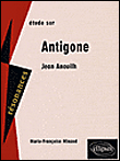 Antigone de Jean Anouilh&nbsp;-&nbsp;Marie-France Minaud