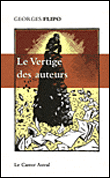 Le vertige des auteurs&nbsp;-&nbsp;Georges Flipo