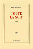 Toute la nuit&nbsp;-&nbsp;Philippe Forest