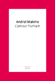 L'amour humain&nbsp;-&nbsp;Andreï Makine
