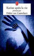 Karine après la vie&nbsp;-&nbsp;Didier Van Cauwelaert, Maryvonne Dray
