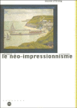 Le néo-impressionnisme de Seurat à Klee&nbsp;-&nbsp;Collectif