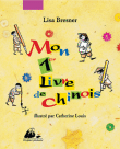 Mon premier livre de chinois&nbsp;-&nbsp;Lisa Bresner, Bo Shi, Catherine Louis