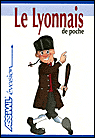Le lyonnais de poche&nbsp;-&nbsp;Collectif