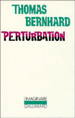 Perturbation&nbsp;-&nbsp;Thomas Bernhard