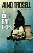 Si le coeur bat encore&nbsp;-&nbsp;Aino Trosell