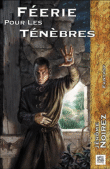 Féérie pour les ténèbres, T1&nbsp;-&nbsp;Jérôme Noirez