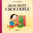 Mon petit crocodile&nbsp;-&nbsp;Jean-Luc Englebert