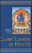 Claire lumière de félicité&nbsp;-&nbsp;Guéshé Kelsang Gyatso
