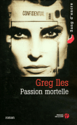 Passion mortelle&nbsp;-&nbsp;Greg Iles