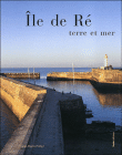 L'Ile de R� terre et mer