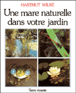 Une mare naturelle dans votre jardin