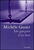Les garçons d'en face&nbsp;-&nbsp;Michèle Gazier