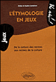 Etymologies en jeux&nbsp;-&nbsp;S. Lamaison, D. Lamaison