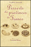 Desserts des provinces de France&nbsp;-&nbsp;Frédéric Jaunault, Françoise Baume