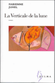 La verticale de la lune&nbsp;-&nbsp;Fabienne Juhel