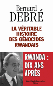 La véritable histoire des génocides rwandais&nbsp;-&nbsp;Bernard Debré