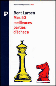 Mes 50 meilleures parties&nbsp;-&nbsp;Bent Larsen