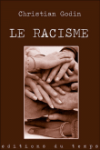 Le racisme&nbsp;-&nbsp;Christian Godin