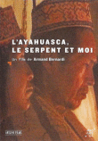 L'Ayahuasca, le serpent et moi&nbsp;-&nbsp;Armand Bernardi