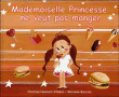 Mademoiselle Princesse ne veut pas manger&nbsp;-&nbsp;Christine Naumann-Villemin, Marianne Barcilon
