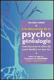 A la découverte de psychogénéalogie&nbsp;-&nbsp;Géraldine Adam, Constance de Champris
