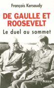 De Gaulle et Roosevelt&nbsp;-&nbsp;François Kersaudy