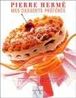 Mes desserts préférés&nbsp;-&nbsp;Pierre Hermé, Dorie Greenspan