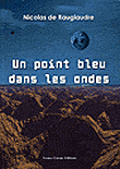 Un point bleu dans les ondes