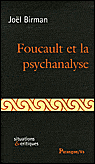 Foucault et la psychanalyse&nbsp;-&nbsp;Joël Birman