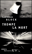 Trompe la mort&nbsp;-&nbsp;Lawrence Block