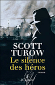 Le silence des héros&nbsp;-&nbsp;Scott Turow