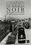 Le dahlia noir, autopsie d'un crime&nbsp;-&nbsp;Stéphane Bourgoin, Jean-Pierre Deloux, Guerif
