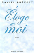 Eloge du moi&nbsp;-&nbsp;Daniel Prévost