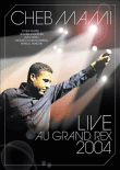 Live au Grand Rex 2004&nbsp;-&nbsp;Cheb Mami