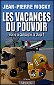 Les vacances du pouvoir, après la campagne, la plage&nbsp;-&nbsp;Jean-Pierre Mocky