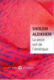 La peste soit de l'Amérique&nbsp;-&nbsp;Sholem Aleikhem