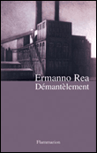 Démantèlement&nbsp;-&nbsp;Ermanno Rea